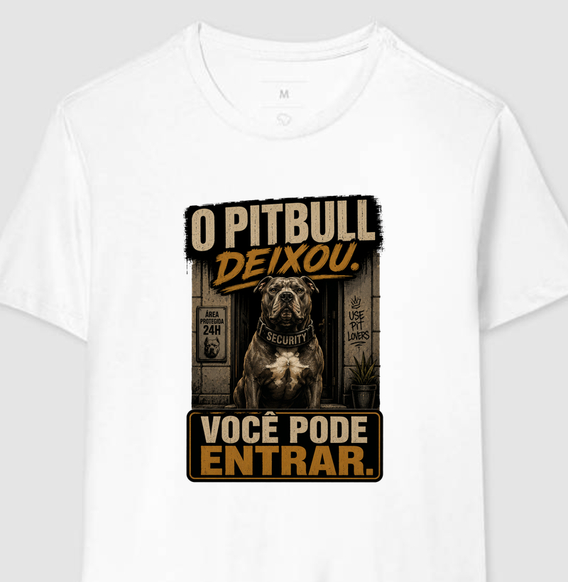 O PIT BULL DEIXOU. VOCÊ PODE ENTRAR.