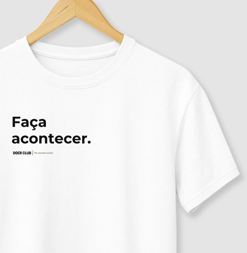 Faça acontecer.