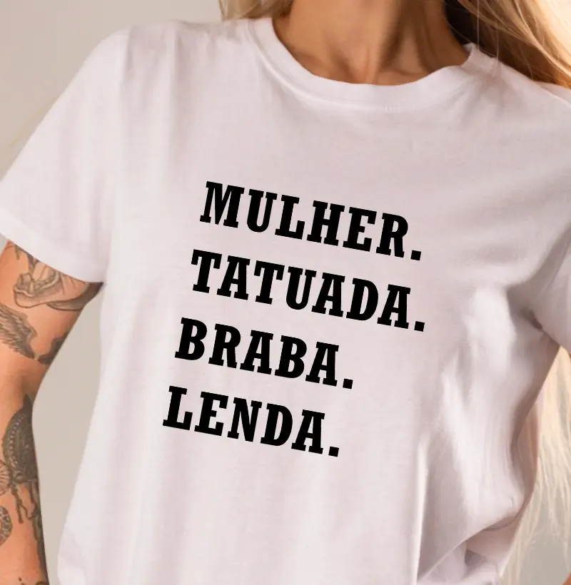 Mulher. Tatuada. Braba. Lenda.