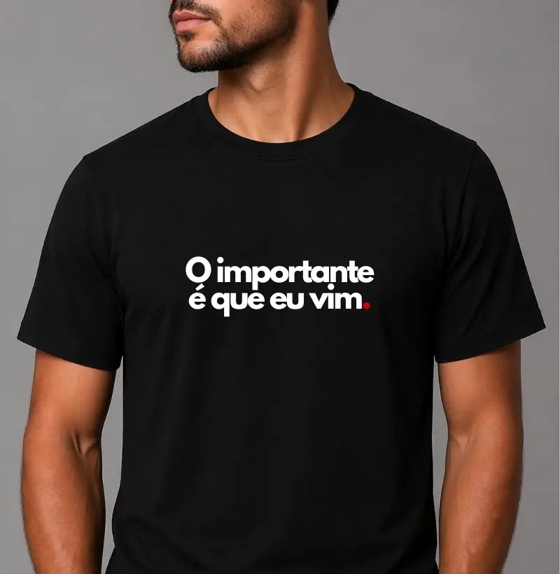 O importante é que eu vim
