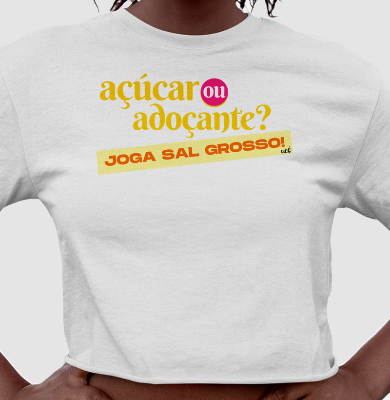 Açúcar ou adoçante? Joga sal grosso!