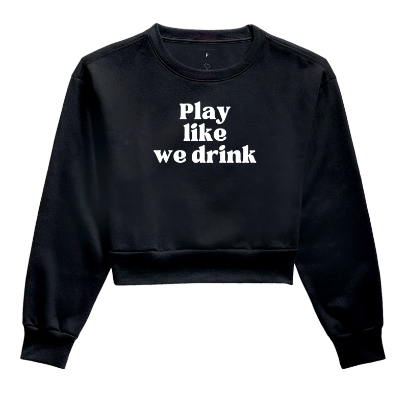 PLAY LIKE WE DRINK