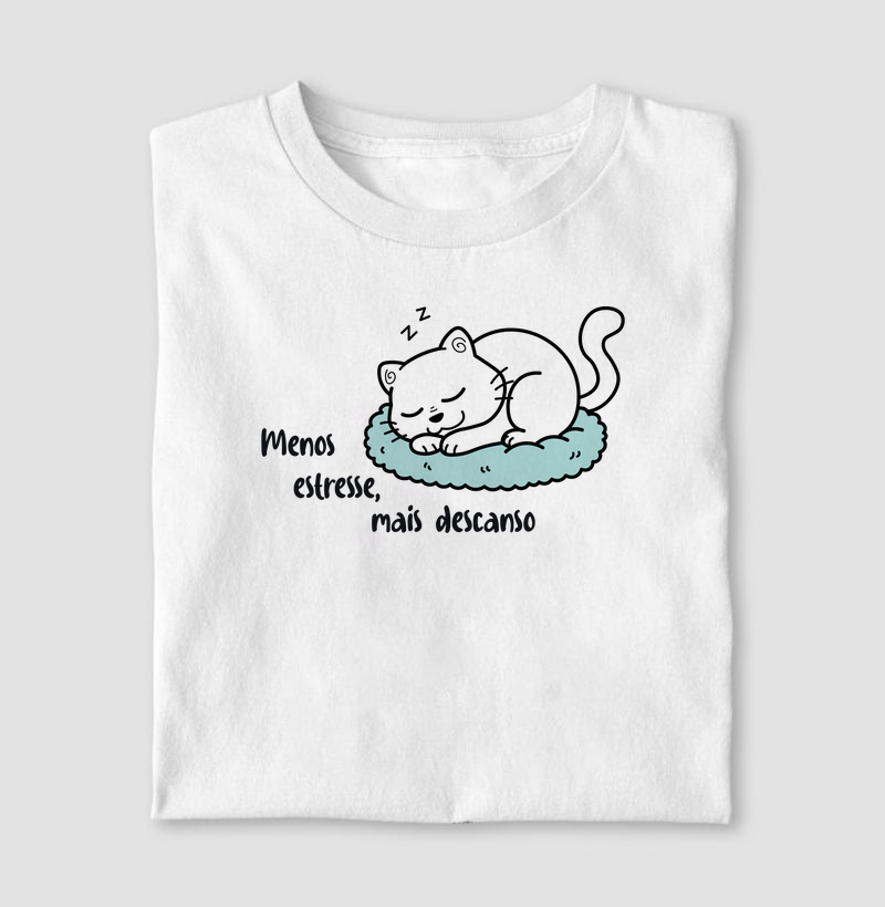 Camiseta Menos estresse, mais descanso