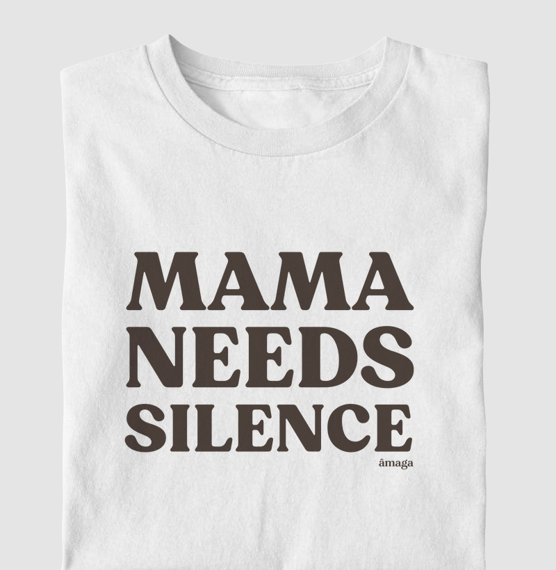 Mama needs silence