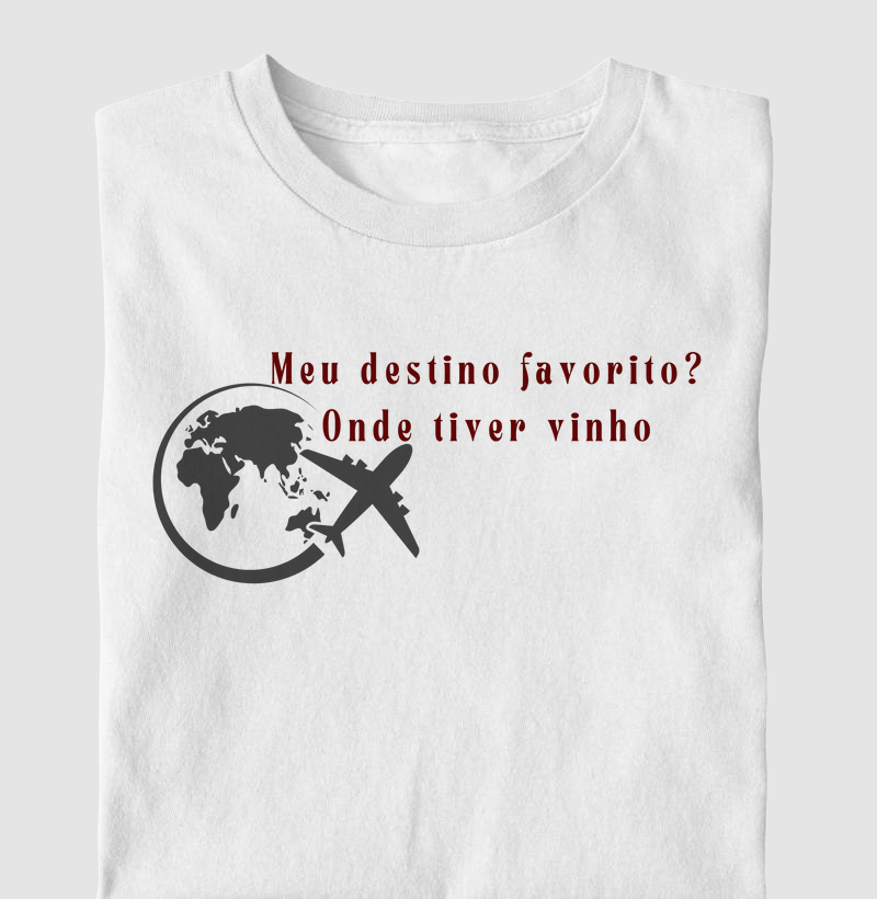 Camiseta Destino: Onde tiver Vinho