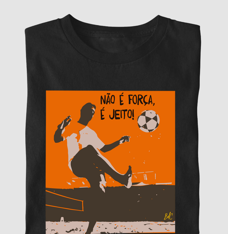 Não é força, é jeito