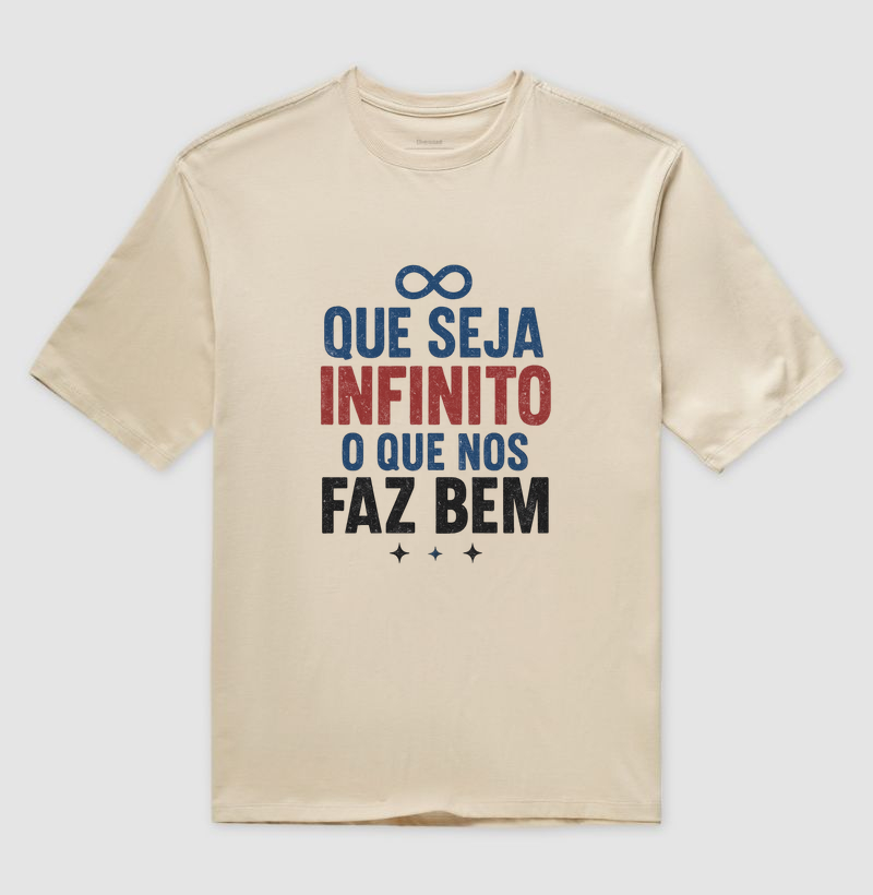 Que seja infinito o que nos faz bem