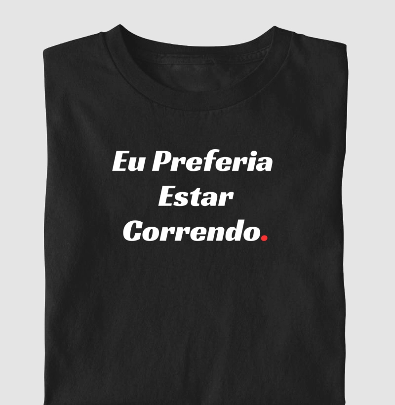 Eu Preferia Estar Correndo