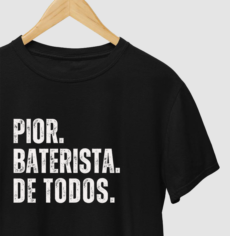 PIOR. BATERISTA. DE TODOS.