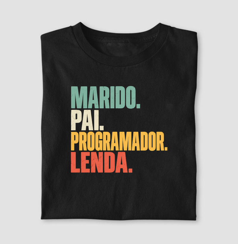 Marido. Pai. Programador. Lenda. - Camiseta