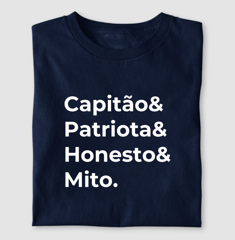 Capitão & Patriota & Honesto & Mito.