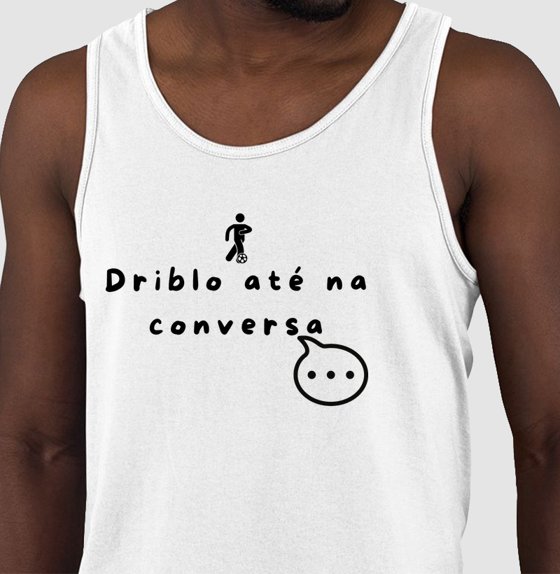 Driblo até na conversa
