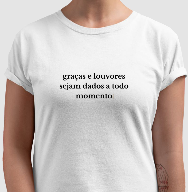 Graças e louvores sejam dados a todos momento