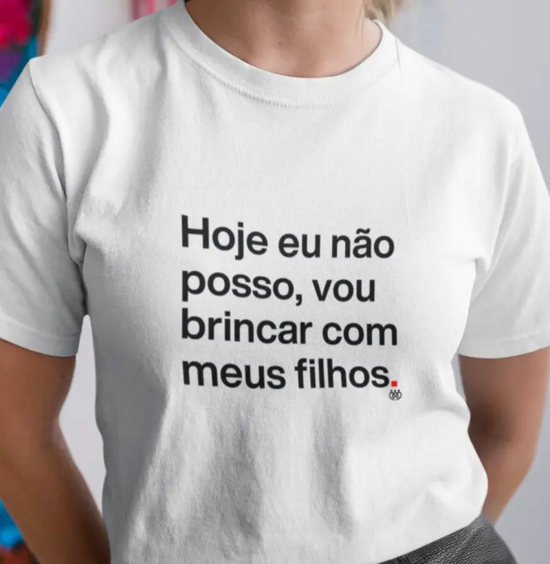 Hoje eu não posso, vou brincar com meus filhos