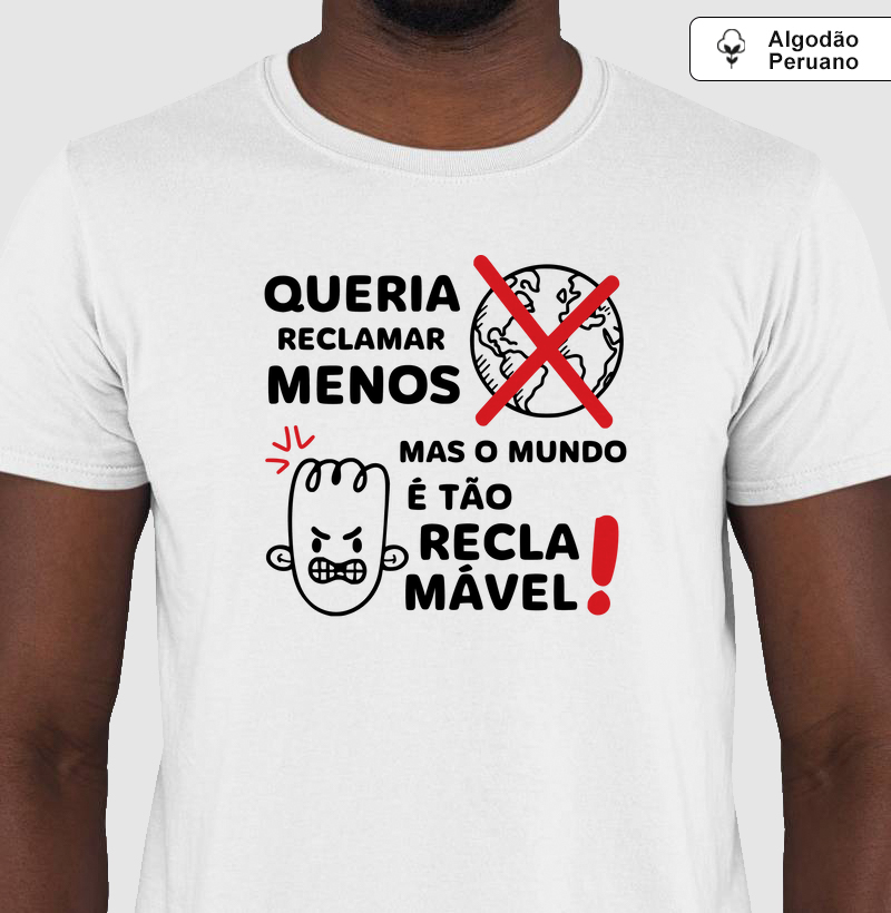 Queria reclamar menos, mas o mundo é tão reclamável!