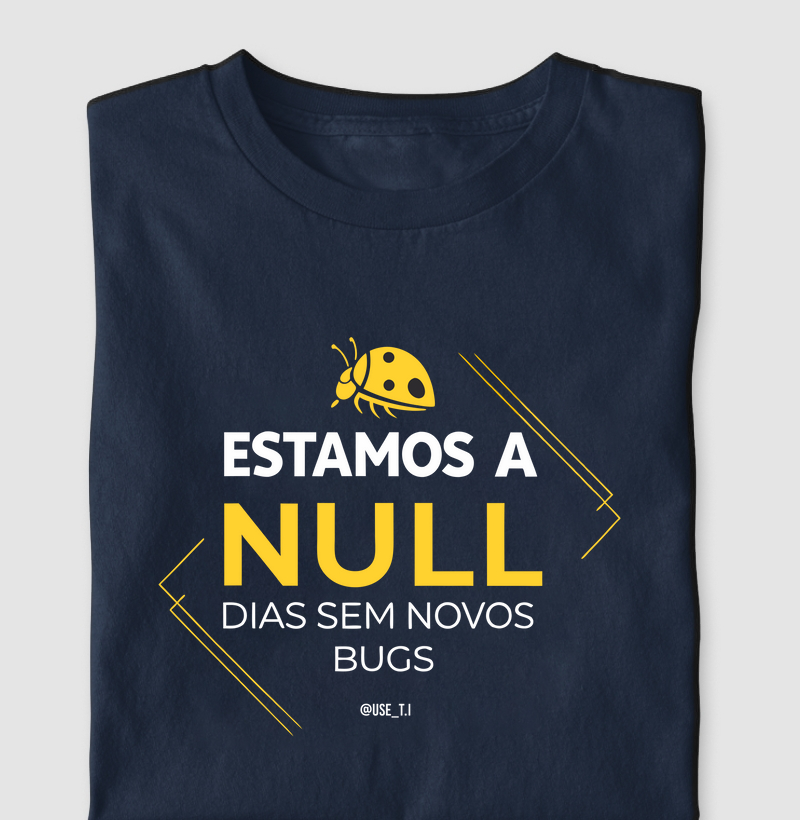 “Estamos a null dias sem novos bugs” 