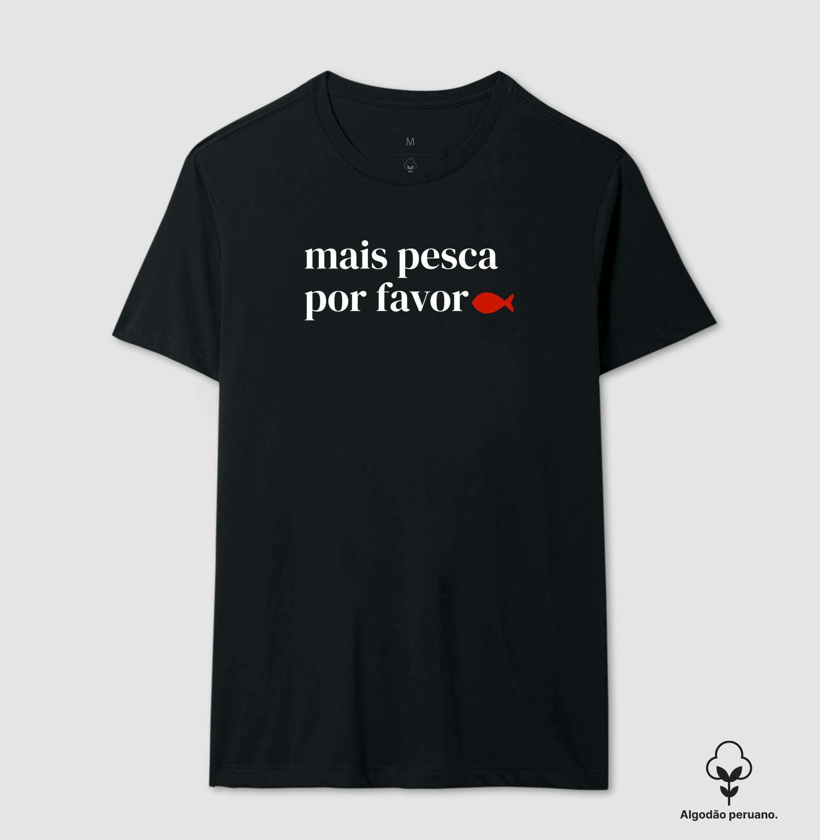 MAIS PESCA POR FAVOR - CAMISETA PREMIUM