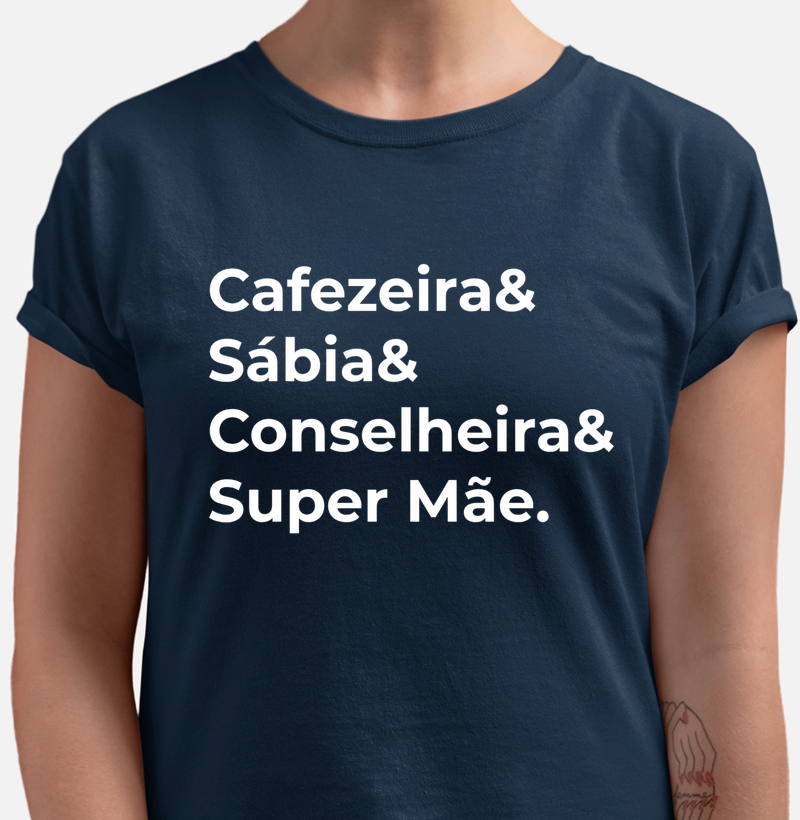 Cafezeira& Sábia& Conselheira& Super Mãe.
