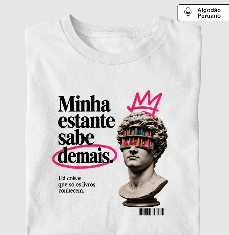 Minha estante sabe demais  - Camiseta Algodão Peruano