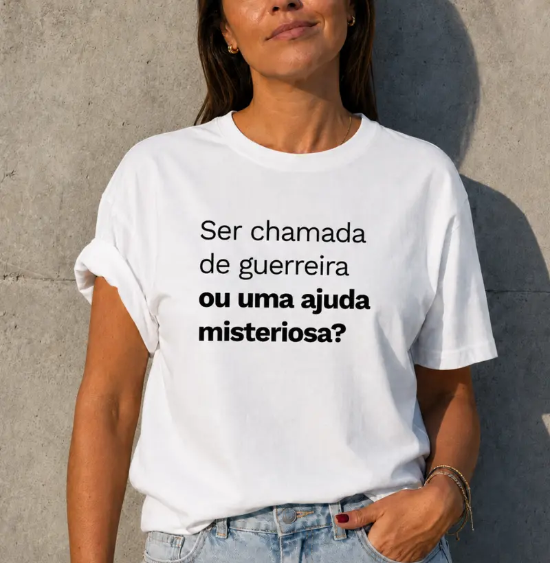 Ser chamada de guerreira ou uma ajuda misteriosa?