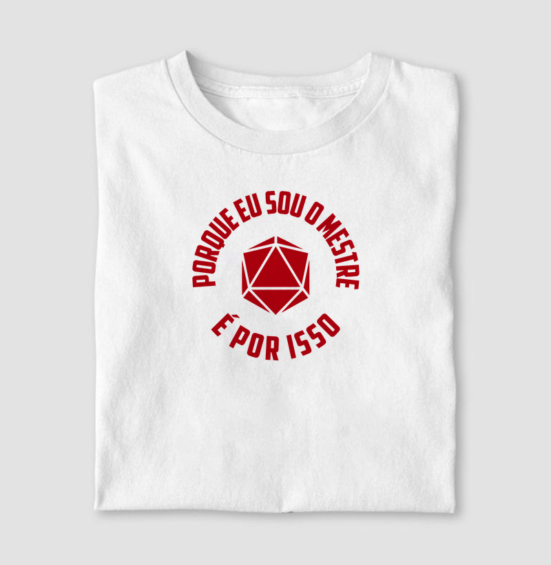 PORQUE EU SOU O MESTRE, É POR ISSO