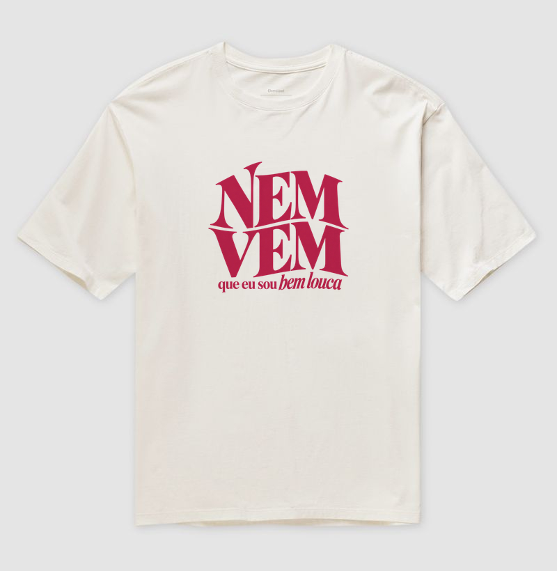 nem vem que eu sou bem louca