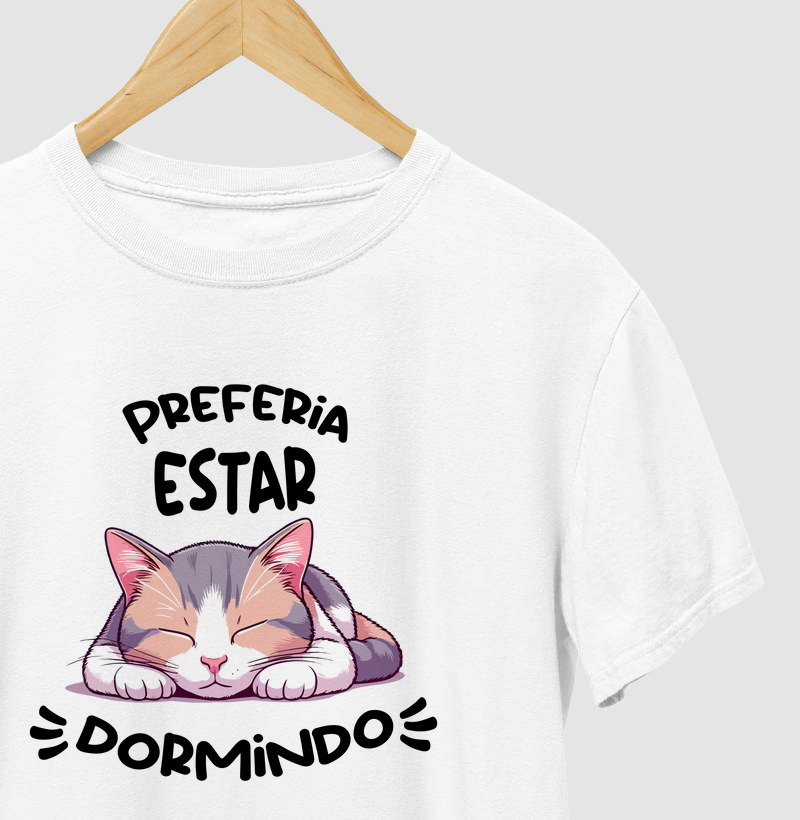 Camiseta Gato Dormindo - Preferia estar dormindo