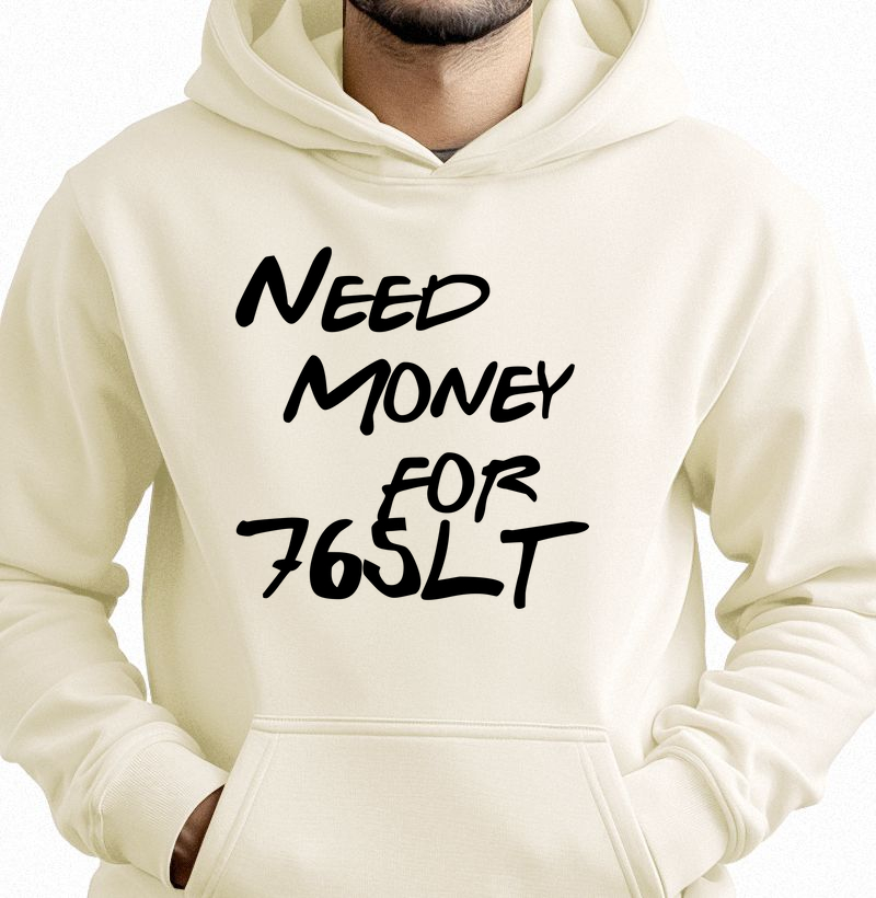 Need Money for 765LT