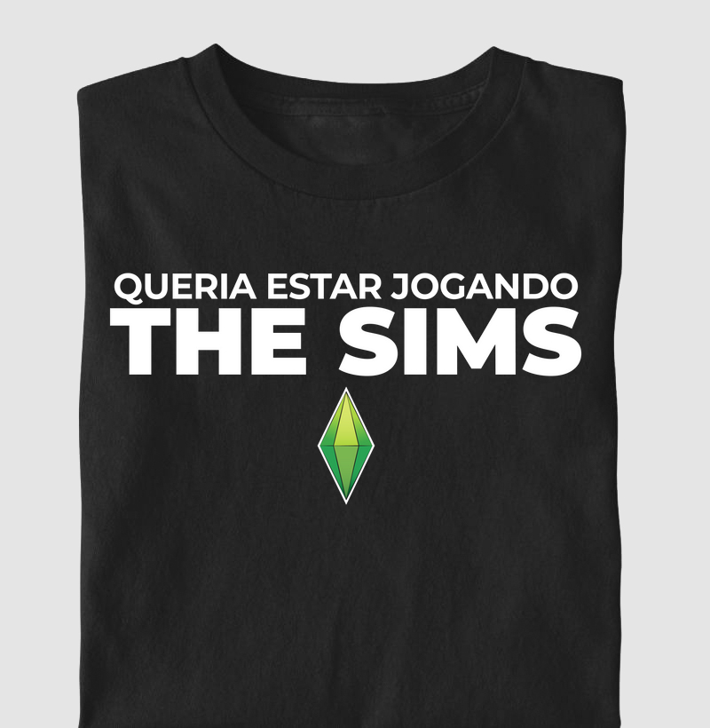 Queria estar jogando The Sims
