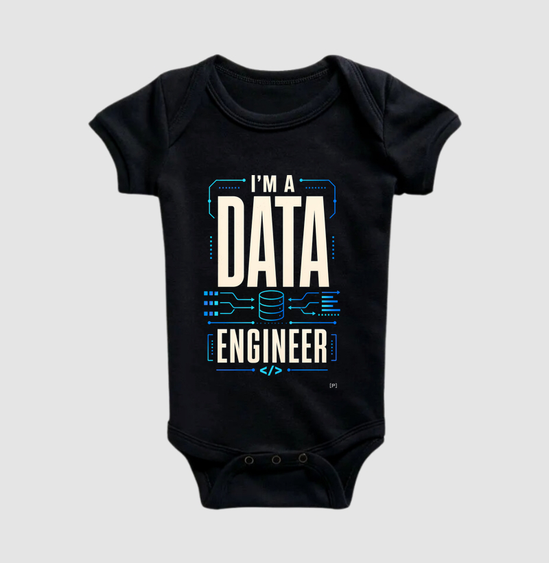 Body Bebê I’m a Data Engineer