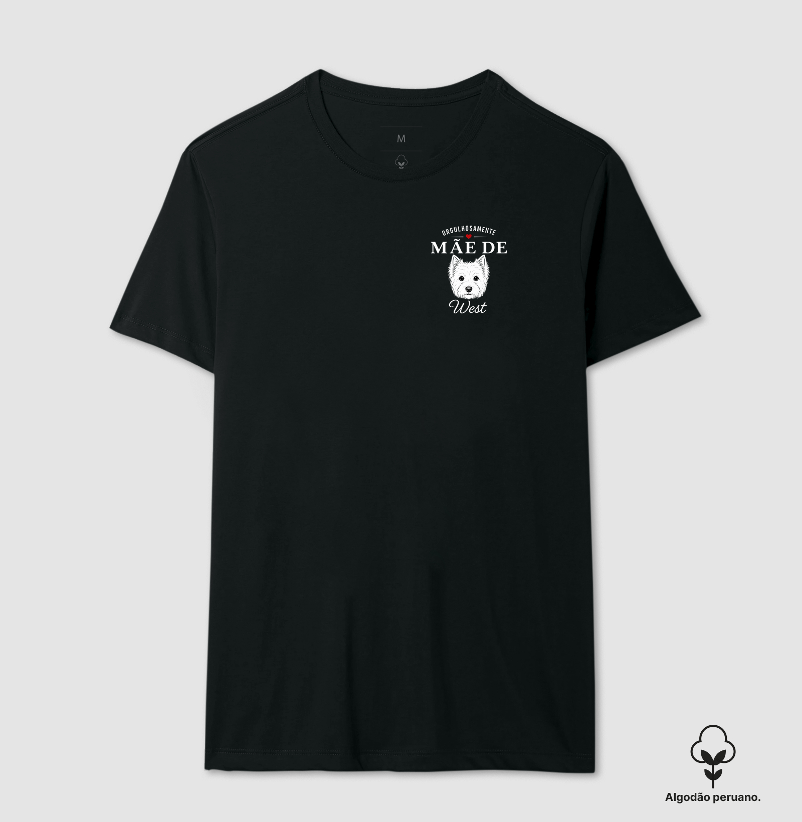 Orgulhosamente Mãe de West - Camiseta Algodão Peruano
