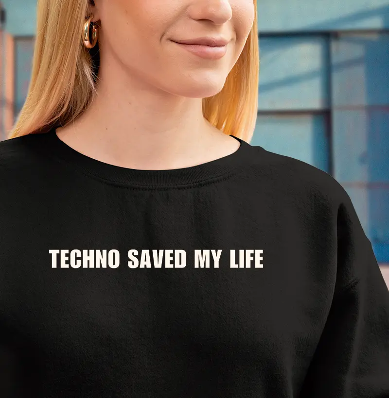 TECHNO SAVED MY LIFE