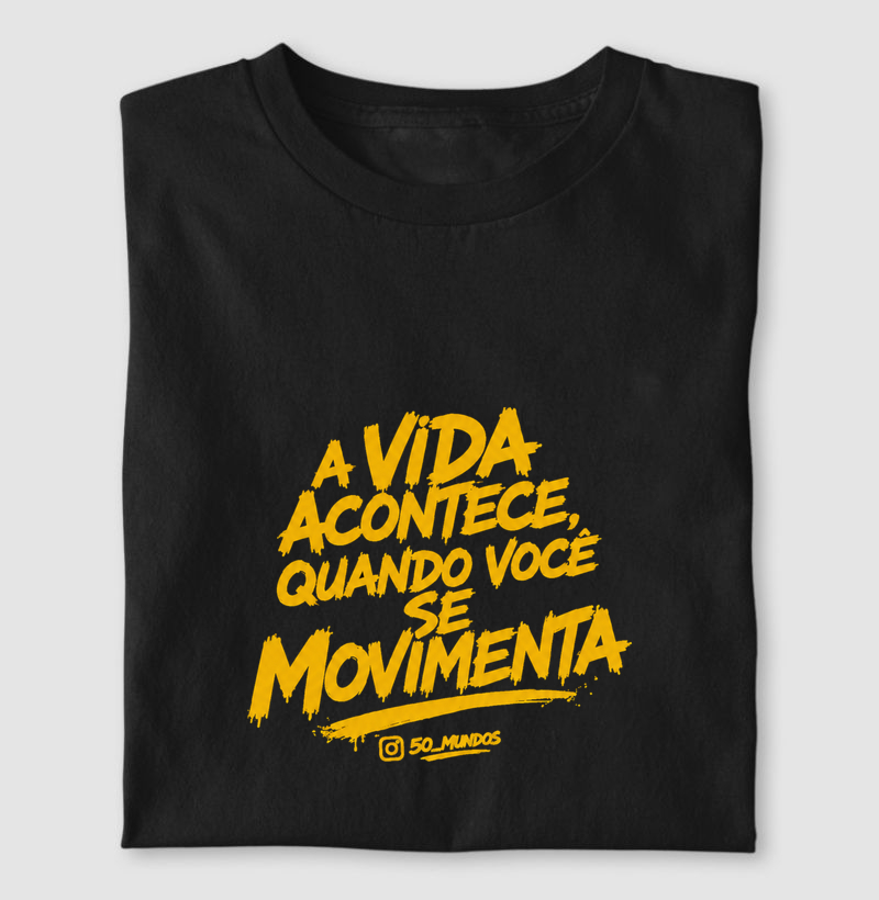 A VIDA ACONTECE, QUANDO VOCÊ SE MOVIMENTA