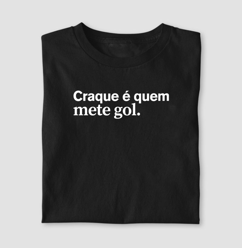 Craque é quem mete gol