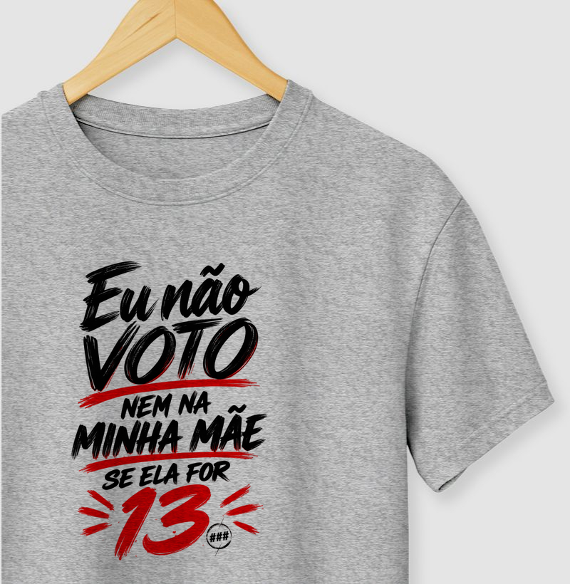 Nem na minha mãe...