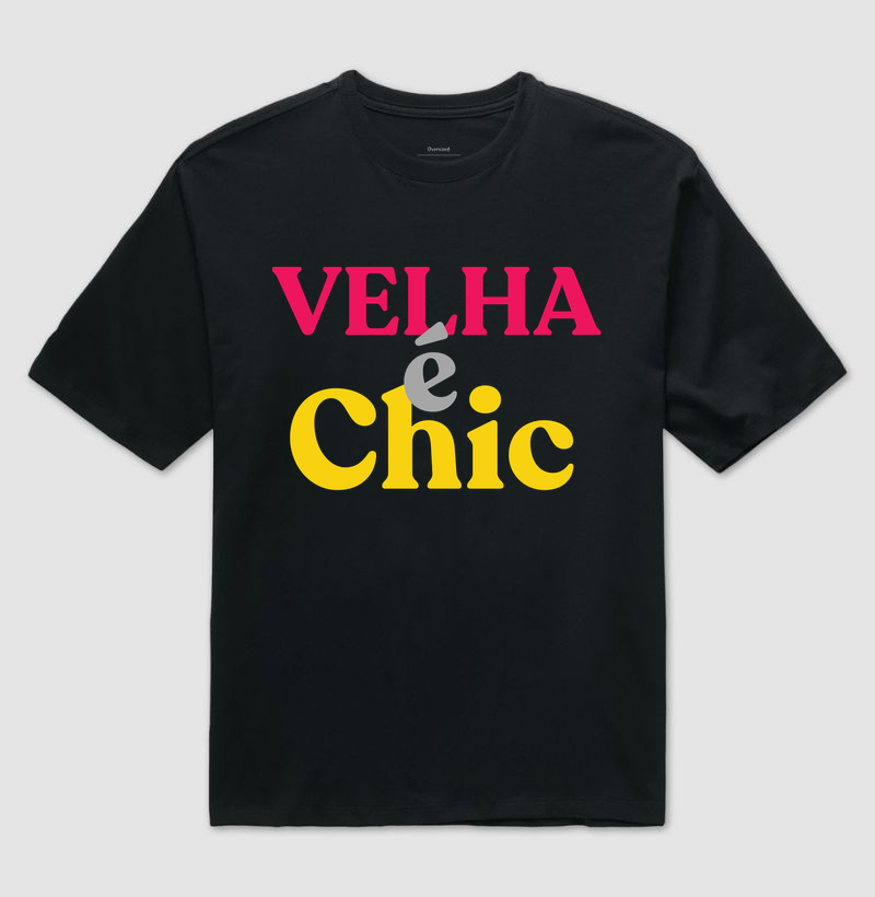 VELHA É CHIC
