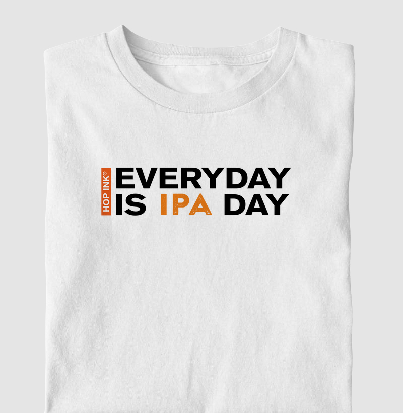 Everyday is IPA day 