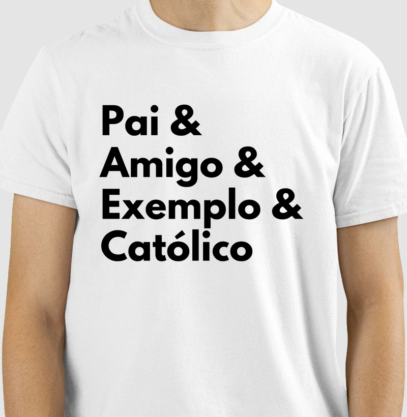 Pai, amigo, exemplo e católico