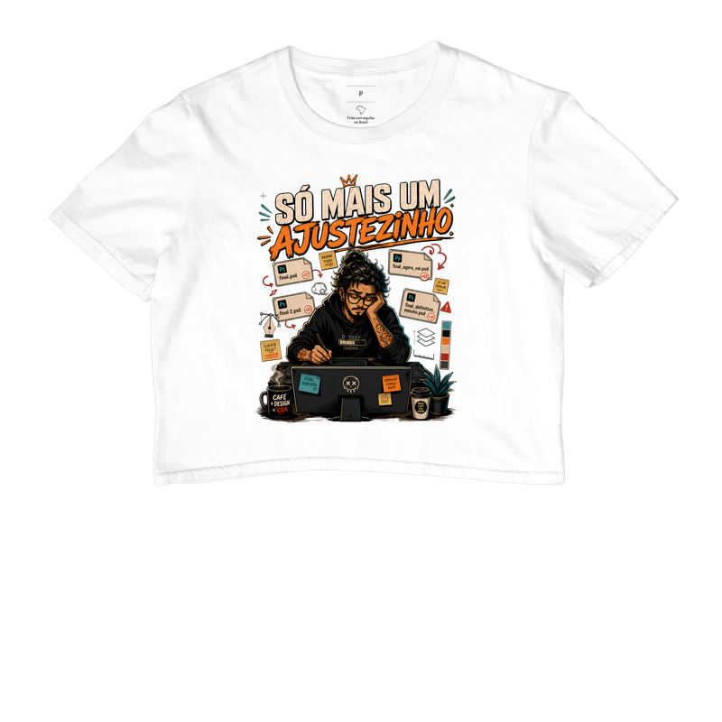 Só Mais um Ajustezinho (Branca) — Designer Sofrendo