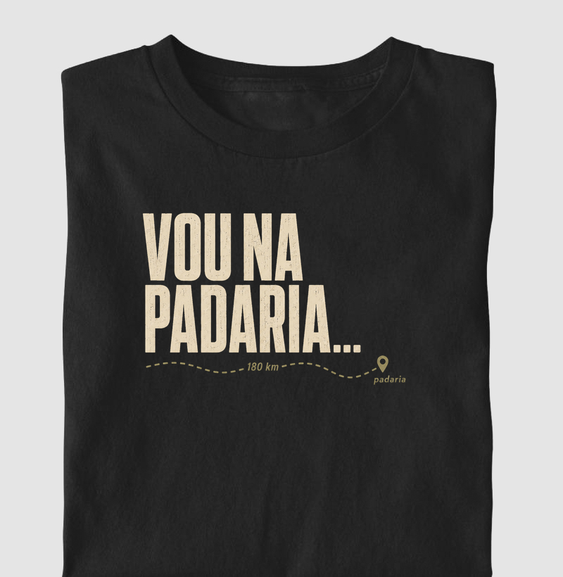 Camiseta Vou na Padaria... 180 km