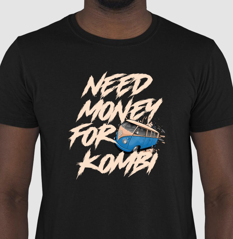 NEED MONEY FOR KOMBI