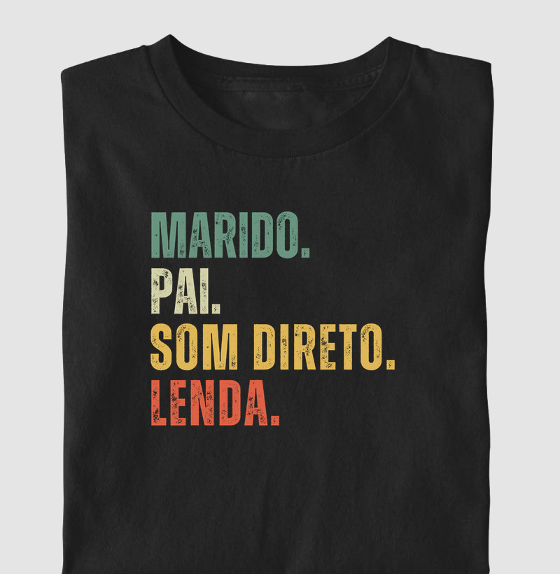 Marido, Pai, Som Direto, Lenda