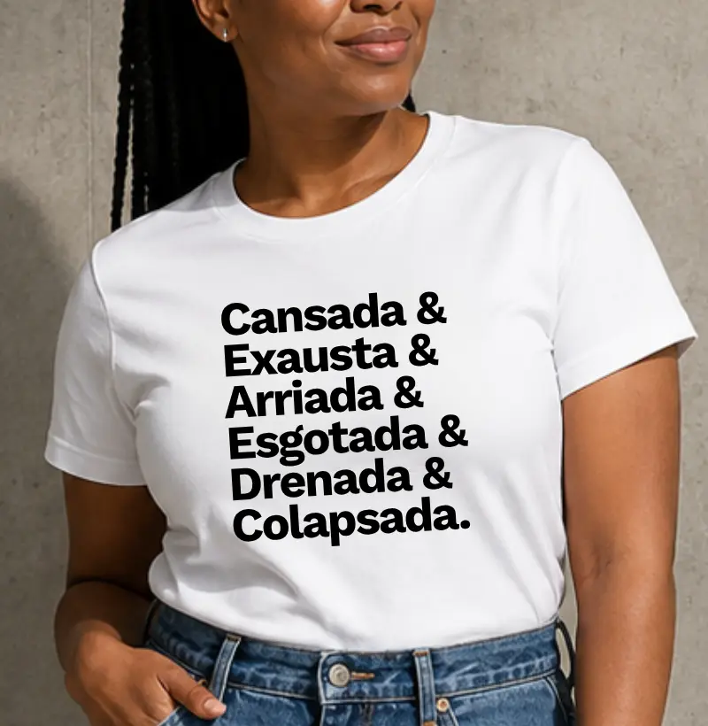 Cansada, exausta, arriada, esgotada, drenada e colapsada