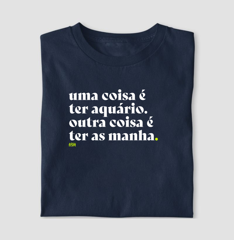 [TER AS MANHAS] Uma coisa é ter aquário. Outra coisa é ter as manhas.