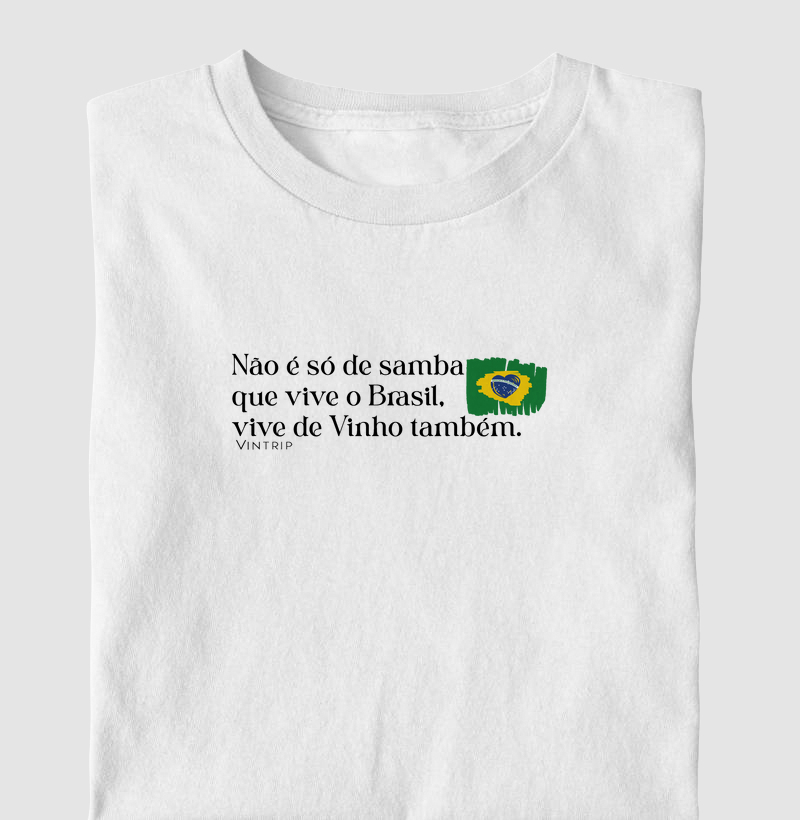 Não é só de samba que vive o Brasil, vive de Vinho também.