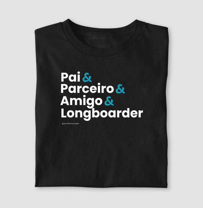 Pai & Parceiro & Amigo $ Longboarder | Surf For Fun Wear