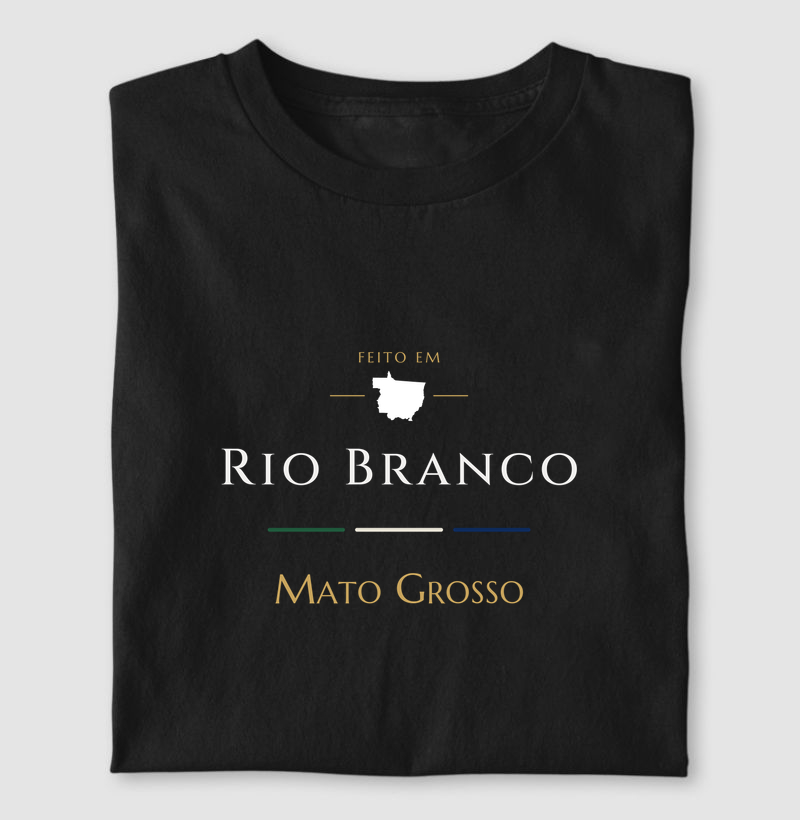 Feito em Rio Branco MT - Camiseta