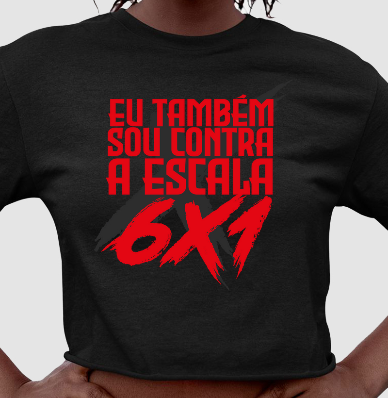 Também sou contra a 6x1