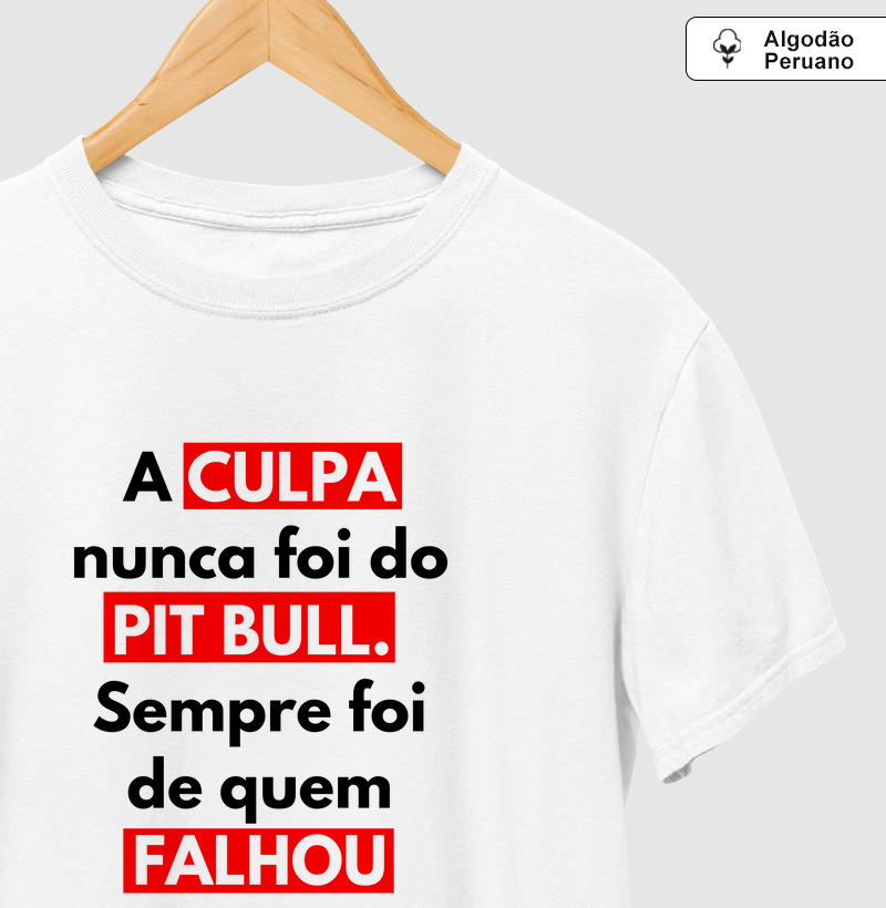 A culpa nunca foi do Pitbull. Sempre foi de quem falhou com ele