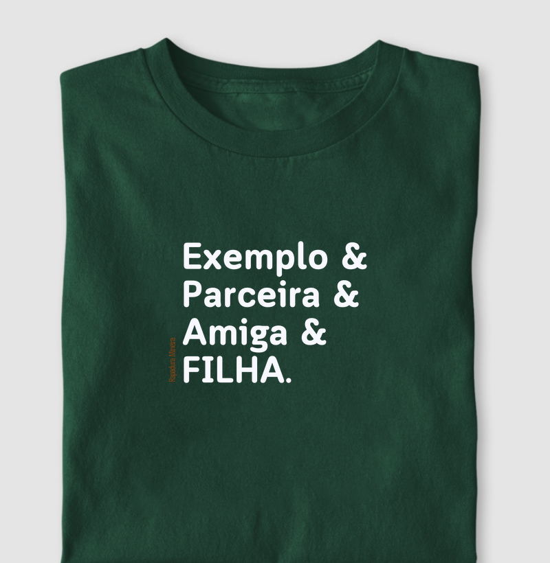 Exemplo & Parceira & Amiga & FILHA.